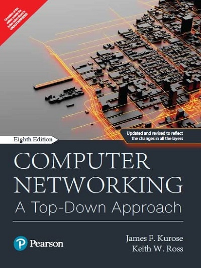 COMPUTER NETWORKING (A Top-Down Approach) | JAMES F. KUROSE, KEITH W. ROSS | Pearson