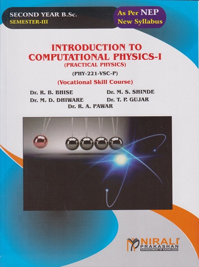 Practical INTRODUCTION TO COMPUTATIONAL PHYSICS 1 For SY BSc Physics Semester 3 | Dr. R.B. Bhise, Dr. M.S. Shinde | Nirali Prakashan