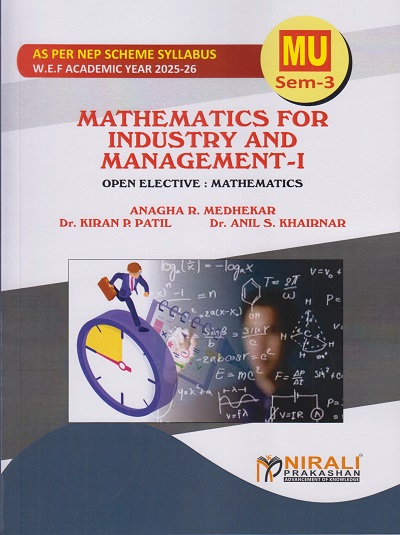 MATHEMATICS FOR INDUSTRY AND MANAGEMENT 1 For Open Elective - Mathematics - Semester 3 | Anagha R. Medhekar | Nirali Prakashan
