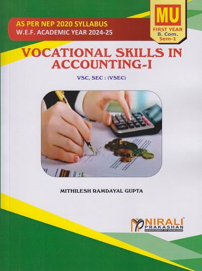 VOCATIONAL SKILLS IN ACCOUNTING 1 for MU First Year BCom Accountancy (Semester 1) | Mithilesh Ramdayal Gupta | Nirali Prakashan