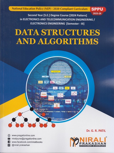DATA STRUCTURES AND ALGORITHMS for Semester 3 Second Year Degree Course in Electroniics And Telecommunication Engineering | Dr. G.R. Patil | Nirali Prakashan