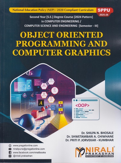 OBJECT ORIENTED PROGRAMMING AND COMPUTER GRAPHICS for Semester 3 Second Year Degree Course In Computer Engineering | Dr. Shilpa N. Bhosale | Nirali Prakashan