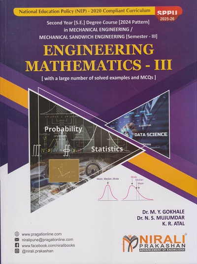 ENGINEERING MATHEMATICS 3 for Second Year Degree Courses In Mechanical Engineering Semester 3 | Dr. M.Y. Gokhale, Dr. N.S. Mujumdar, K.R. Atal | Nirali Prakashan