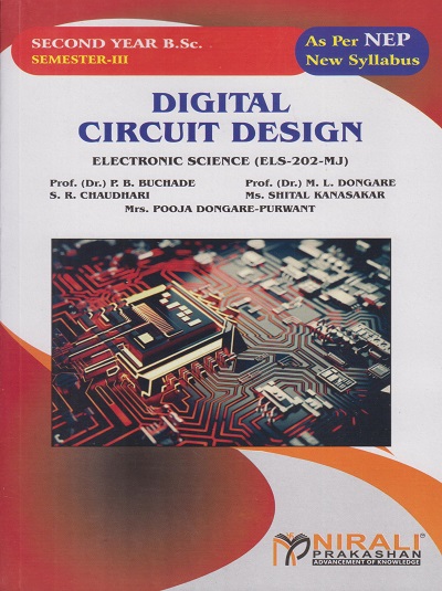 DIGITAL CIRCUIT DESIGN Electronic Science: (ELS-202-MJ) for SY BSc Semester 3 | Prof. (Dr.) P.B. Buchade | Nirali Prakashan