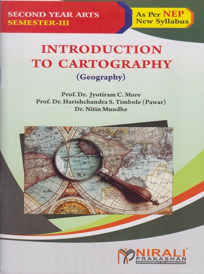 INTRODUCTION TO CARTOGRAPHY (Geography) for Second Year BA Semester 3 | Prof. Dr. Jyotiram C. More | Nirali Prakashan