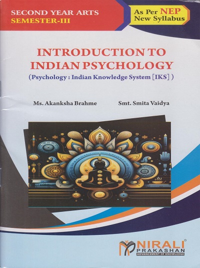 INTRODUCTION TO INDIAN PSYCHOLOGY (Psychology) for SY BA Semester 3 | Ms. Akanksha Brahme, Smt. Smita Vaidya | Nirali Prakashan