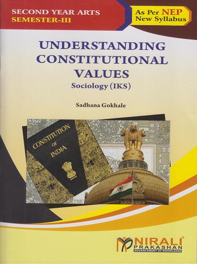 UNDERSTANDING CONSTITUTIONAL VALUES (Sociology) for SY BA Semester 3 | Sadhana Gokhale | Nirali Prakashan