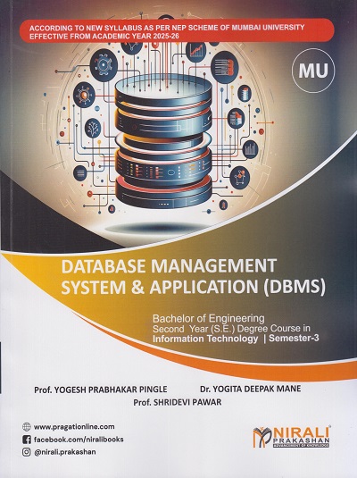 DATABASE MANAGEMENT SYSTEM & APPLICATION (DBMS) for MU Second Year (SE) Degree in Information Technology Semester 3 | Prof. Yogesh Prabhakar Pingle | Nirali Prakashan