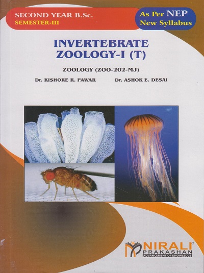 INVERTEBRATE ZOOLOGY 1 (T): Zoology (ZOO-202-MJ) for SY BSc Semester 3 | Dr. Kishore R. Pawar, Dr. Ashok E. Desai | Nirali Prakashan