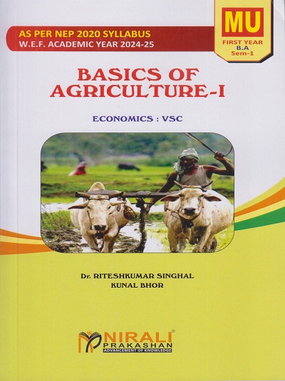 BASICS OF AGRICULTURE: Economics 1 for MU FY BA Semester 1 | Dr. Riteshkumar Singhal, Kunal Bhor | Nirali Prakashan
