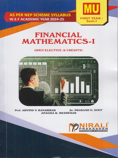 FINANCIAL MATHEMATICS 1 for MU First Year Semester 1 | Prof. Arvind V. Rayarikar | Nirali Prakashan