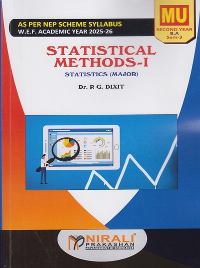 STATISTICAL METHODS 1 for MU Second Year BA Statistics Semester 3 | Dr. P.G. Dixit | Nirali Prakashan