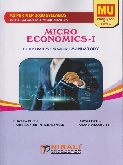 MICRO ECONOMICS 1 for MU First Year BA Economics Semester 1 | Shweta Dubey | Nirali Prakashan