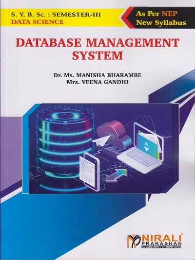 DATABASE MANAGEMENT SYSTEM for SY BSc (Data Science) Semester 3 | Dr. Ms. Manisha Bharambe, Mrs. Veena Gandhi | Nirali Prakashan
