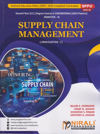 SUPPLY CHAIN MANAGEMENT for SPPU Second Year [SE] Degree Engineering Semester 3 | Nilam S. Honmane | Nirali Prakashan