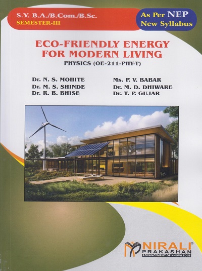 ECO-FRIENDLY ENERGY FOR MODERN LIVING for SY BA / BCom / BSc Physics Semester 3 | Dr. N.S. Mohite | Nirali Prakashan