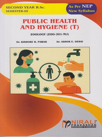 PUBLIC HEALTH AND HYGIENE (T) for SY BSc Zoology Semester 3 | Dr. Kishore R. Pawar, Dr. Ashok E. Desai | Nirali Prakashan