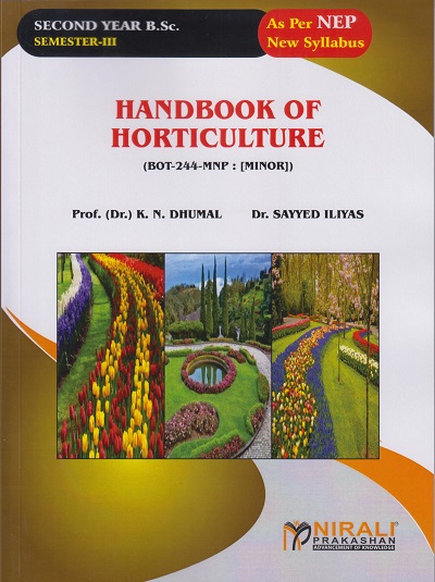 HANDBOOK OF HORTICULTURE for SY BSc Semester 3 | Prof. K.N. Dhumal, Dr. Sayyed Iliyas | Nirali Prakashan