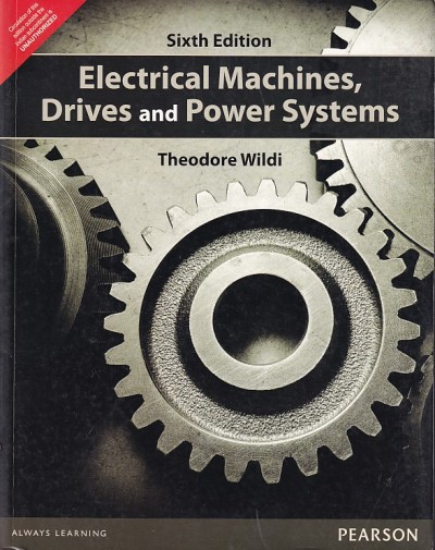 ELECTRICAL MACHINES DRIVES AND POWER SYSTEMS | THEODORE WILDI | Pearson