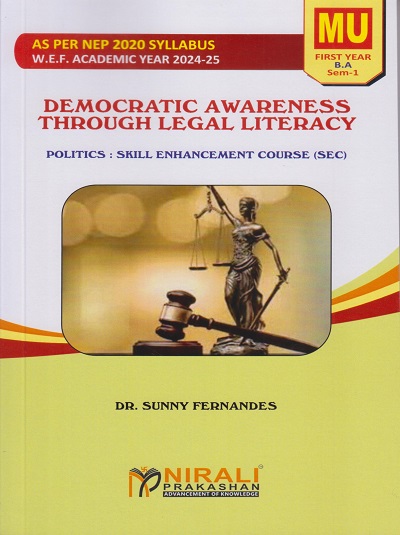 DEMOCRATIC AWARENESS THROUGH LEGAL LITERACY : Politics (SEC) for MU FY BA Semester 1 | Dr. Sunny Fernandes | Nirali Prakashan