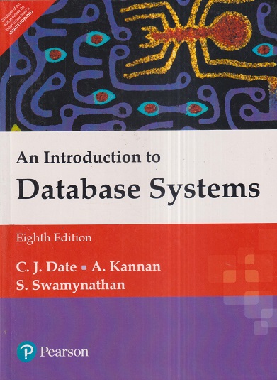 AN INTRODUCTION TO DATABASE SYSTEMS | C.J. DATE, A. KANNAN, S. SWAMYNATHAN | Pearson