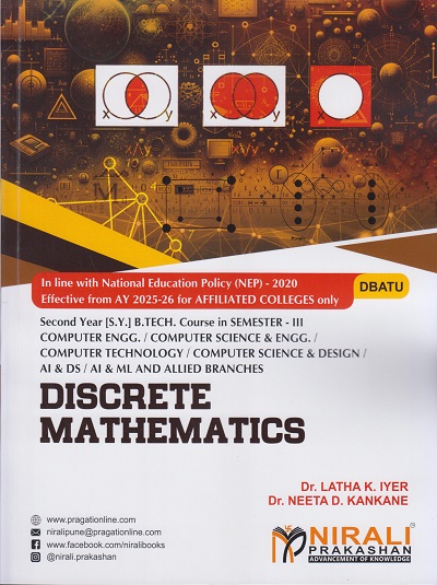 DISCRETE MATHEMATICS for DBATU Second Year B Tech in Computer Engineering Semester 3 | Dr. Latha K. Iyer, Dr. Neeta D. Kankane | Nirali Prakashan