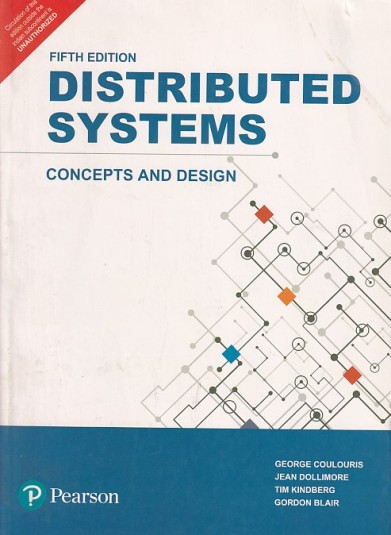 DISTRIBUTED SYSTEMS | GEORGE COULOURIS , JEAN DOLLIMORE , TIM KINDBERG , GORDON BLAIR | Pearson