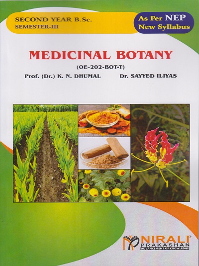 MEDICINAL BOTANY (OE-202-BOT-T) for SY BSc Semester 3 | Prof. Dr. K.N. Dhumal | Nirali Prakashan