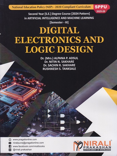 DIGITAL ELECTRONICS AND LOGIC DESIGN for SPPU Semester 3 Second Year Degree Course in AIML | Dr. (Mrs.) Alpana P. Adsul | Nirali Prakashan
