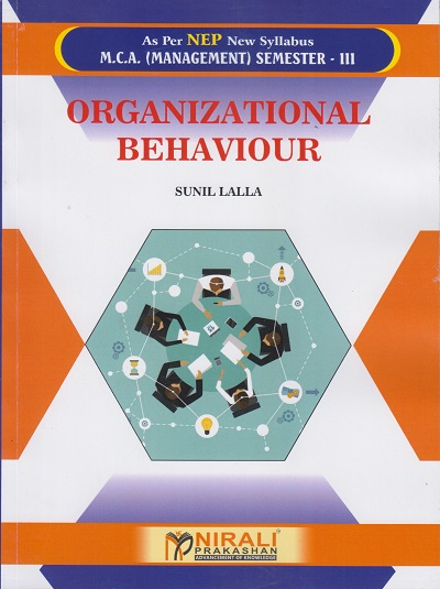 ORGANIZATIONAL BEHAVIOUR for MCA (Management) Semester 3 | Sunil Lalla | Nirali Prakashan