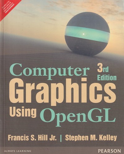 COMPUTER GRAPHICS USING OPEN GL | FRANCIS S. HILL JR , STEPHEN M. KELLEY | Pearson