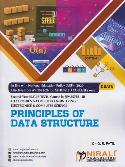 PRINCIPLES OF DATA STRUCTURE for DBATU Second Year [SY] BTech in Electronics & Computer Engineering Semester 3 | Dr. G.R. Patil | Nirali Prakashan