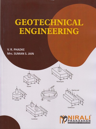 GEOTECHNICAL ENGINEERING | V.R. Phadke, Mrs. Suman S. Jain | Nirali Prakashan
