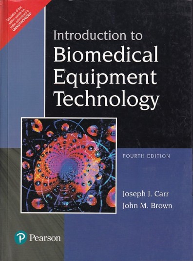 INTRODUCTION TO BIOMEDICAL EQUIPMENT TECHNOLOGY | JOSEPH J. CARR , JOHN M. BROWN | Pearson