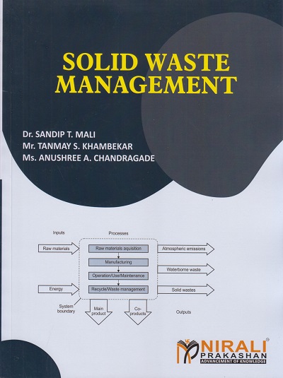 SOLID WASTE MANAGEMENT | Dr. Sandip T. Mali, Mr. Tanmay S. Khambekar, Ms. Anushree A. Chandragade | Nirali Prakashan