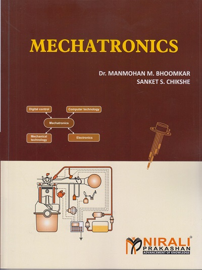 MECHATRONICS | Dr. Manmohan M. Bhoomkar, Sanket S. Chikshe | Nirali Prakashan