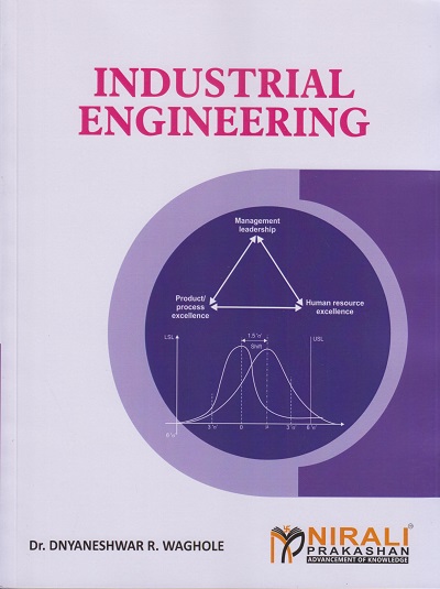 INDUSTRIAL ENGINEERING | Dr. Dnyaneshwar R. Waghole | Nirali Prakashan