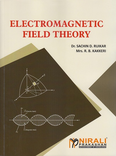 ELECTROMAGNETIC FIELD THEORY | Dr. Sachin D. Ruikar, Mrs. R.B. Kakkeri | Nirali Prakashan