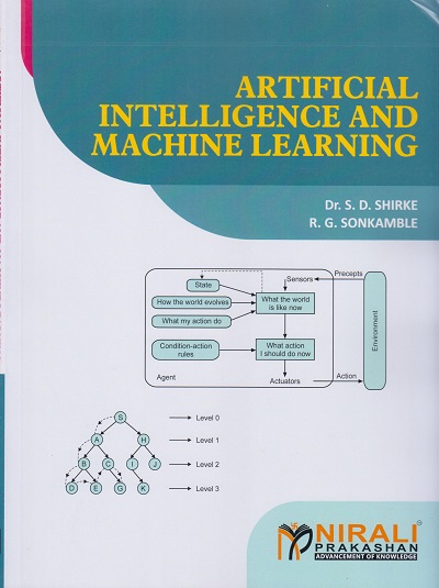 ARTIFICIAL INTELLIGENCE AND MACHINE LEARNING | Dr. S.D. Shirke, R.G. Sonkamble | Nirali Prakashan