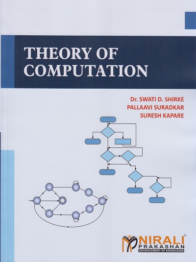 THEORY OF COMPUTATION | Dr. Swati D. Shirke, Pallaavi SUradkar, Suresh Kapare | Nirali Prakashan