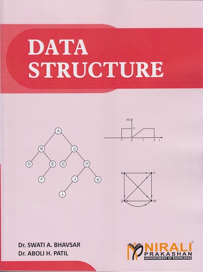 DATA STRUCTURE | Dr. Swati A. Bhavsar, Dr. Aboli H. Patil | Nirali Prakashan
