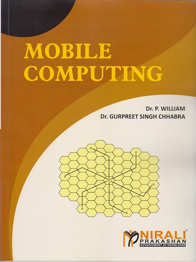 MOBILE COMPUTING | Dr. P. William, Dr. Gurpreet Singh Chhabra | Nirali Prakashan
