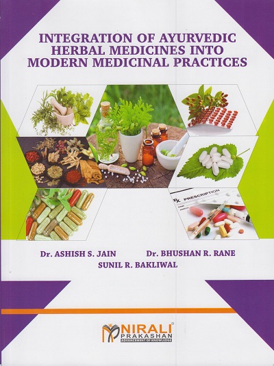 INTEGRATION OF AYURVEDIC HERBAL MEDICINES INTO MODERN MEDICINAL PRACTICES