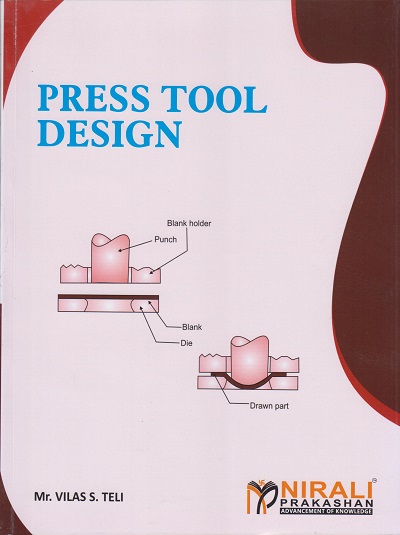 PRESS TOOL DESIGN | Mr. Vilas S. Teli | Nirali Prakashan
