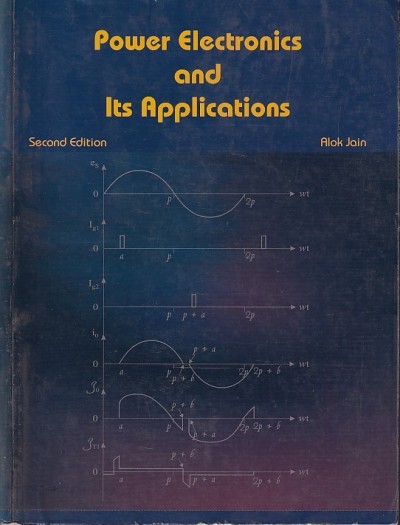 POWER ELECTRONICS AND ITS APPLICATIONS | ALOK JAIN | Penram International Publishers