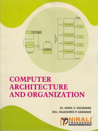 COMPUTER ARCHITECTURE AND ORGANIZATION | Dr. Amol V. Dhumane | Nirali Prakashan