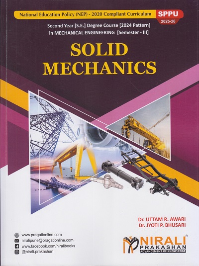SOLID MECHANICS for SPPU Semester 3 Second Year Degree Course in Mechanical Engineering | Dr. Uttam R. Awari, Dr. Jyoti P. Bhusari | Nirali Prakashan
