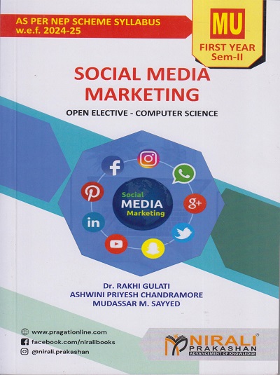 SOCIAL MEDIA MARKETING Open Elective Computer Science For MU First Year Semester 2 | Dr. Rakhi Gulati, Ashwini Chandramore, Mudassar Sayyed | Nirali Prakashan
