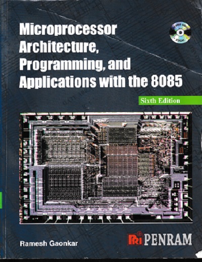MICROPROCESSOR ARCHITECTURE PROGRAMMING AND APPLICATIONS WITH THE 8085 | RAMESH GAONKAR | Penram International Publishers