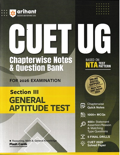 CUET UG CHAPTERWISE NOTES & QUESTION BANK FOR 2026 EXAMINATION SELECTION 3 GENERAL APTITUDE TEST | ARIHANT